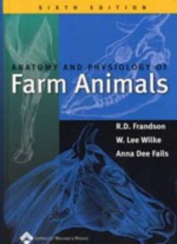 Anatomy and Physiology of Farm Animals 6th 9780781733588 Front Cover
