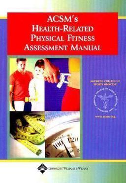ACSM's Health-Related Physical Fitness Assessment Manual