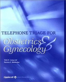 Telephone Triage for Obstetrics and Gynecology  9780781736152 Front Cover