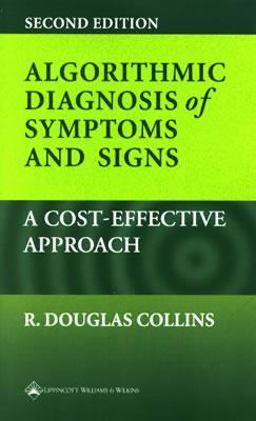 Algorithmic Diagnosis of Symptoms and Signs A Cost-Effective Approach 2nd 9780781738057 Front Cover