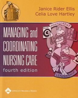 Managing and Coordinating Nursing Care 4th 9780781741064 Front Cover