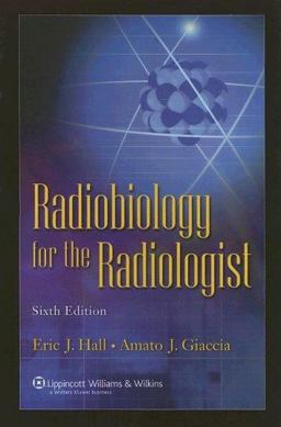 Radiobiology for the Radiologist 6th 9780781741514 Front Cover
