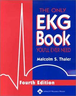 Only EKG Book You'll Ever Need 4th 9780781741767 Front Cover