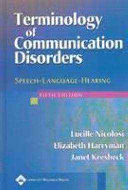 Terminology of Communication Disorders Speech-Language-Hearing 5th 9780781741965 Front Cover