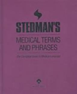 Stedman's Medical Terms and Phrases Stedman's Medical Terms and Phrases