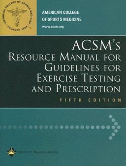 ACSM's Resource Manual for Guidelines for Exercise Testing and Prescription 5th 9780781745918 Front Cover