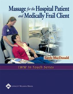 Massage for the Hospital Patient and Medically Frail Client  9780781747059 Front Cover