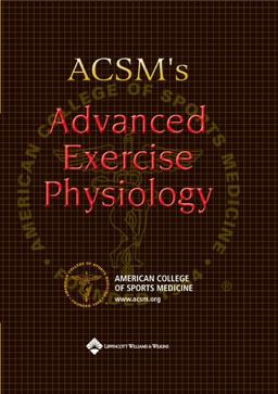 ACSM's Advanced Exercise Physiology  9780781747264 Front Cover