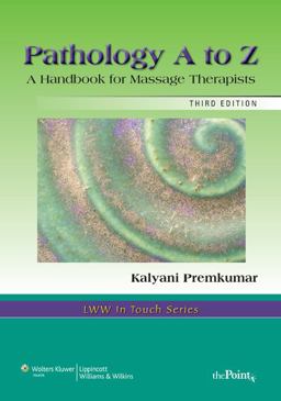 Pathology A to Z A Handbook for Massage Therapists 3rd 9780781747998 Front Cover