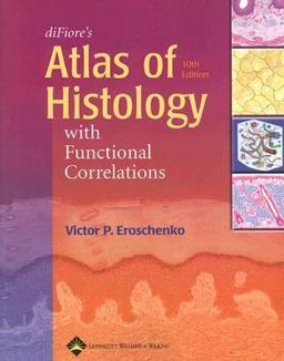 Difiore's Atlas of Histology with Functional Correlations 10th 9780781750219 Front Cover