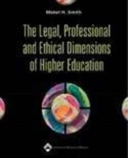 The Legal, Professional and Ethical Dimensions of Higher Education