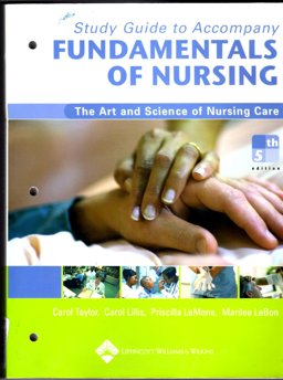 Study Guide to Accompany Fundamentals of Nursing The Art and Science of Nursing Care 5th 9780781752176 Front Cover