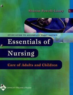 Study Guide to Accompany Essentials of Nursing Study Guide to Accompany Essentials of Nursing