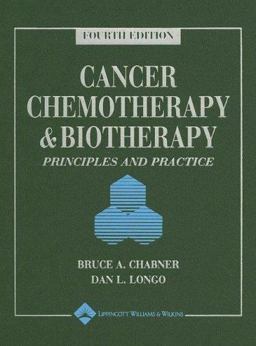 Cancer Chemotherapy and Biotherapy Principles and Practice 4th 9780781756280 Front Cover