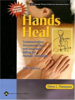 Hands Heal Communication, Documentation, and Insurance Billing for Manual Therapists 3rd 9780781757577 Front Cover