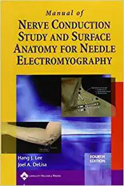 Manual of Nerve Conduction Study and Surface Anatomy for Needle Electromyography 4th 9780781758215 Front Cover