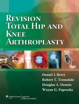 Revision Total Hip and Knee Arthroplasty  9780781760430 Front Cover