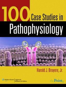 100 Case Studies in Pathophysiology  9780781761451 Front Cover