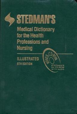 Stedan's Medcal Dictionary for the Health Professions and Nursing