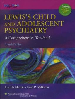 Lewis's Child and Adolescent Psychiatry A Comprehensive Textbook 4th 9780781762144 Front Cover