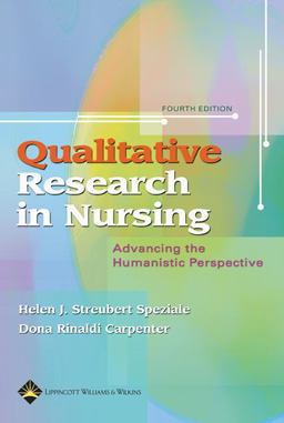 Qualitative Research in Nursing Advancing the Humanistic Imperative 4th 9780781763134 Front Cover