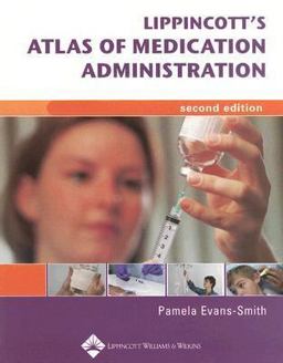 Lippincott's Photo Atlas of Medication Administration