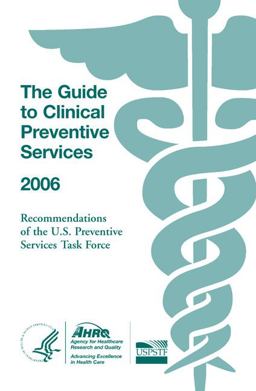 The Guide to Clinical Preventive Services 2006 The Guide to Clinical Preventive Services 2006