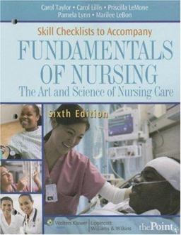 Fundamentals of Nursing Skills Checklists The Art and Science of Nursing Care 6th 9780781764063 Front Cover