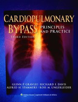 Cardiopulmonary Bypass Principles and Practice 3rd 9780781768153 Front Cover
