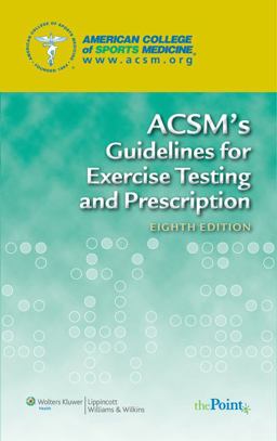 ACSM's Guidelines for Exercise Testing and Prescription