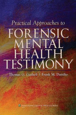 Practical Approaches to Forensic Mental Health Testimony  9780781772136 Front Cover