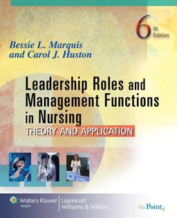 Leadership Roles and Management Functions in Nursing Theory and Application 6th 9780781772464 Front Cover