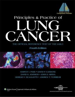 Principles and Practice of Lung Cancer The Official Reference Text of the IASLC 4th 9780781773652 Front Cover