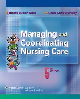 Managing and Coordinating Nursing Care 5th 9780781774109 Front Cover