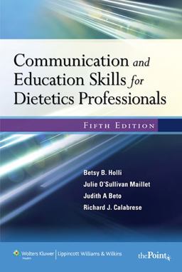 Communication and Education Skills for Dietetics Professionals 5th 9780781774345 Front Cover