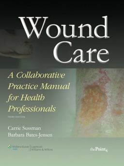 Wound Care A Collaborative Practice Manual for Health Professionals 3rd 9780781774444 Front Cover
