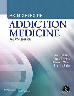 Principles of Addiction Medicine 4th 9780781774772 Front Cover