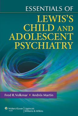 Essentials of Lewis's Child and Adolescent Psychiatry  9780781775021 Front Cover