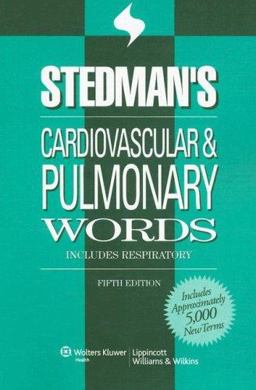 Stedman's Cardiovascular and Pulmonary Words Stedman's Cardiovascular and Pulmonary Words