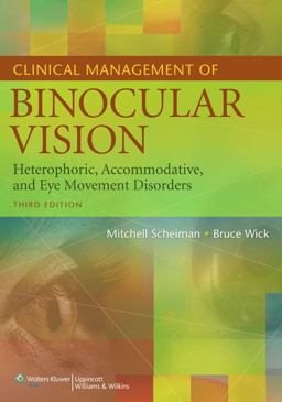 Clinical Management of Binocular Vision Heterophoric, Accommodative, and Eye Movement Disorders 3rd 9780781777841 Front Cover