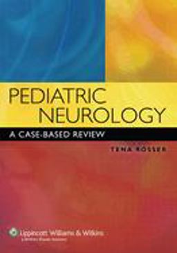Pediatric Neurology: a Case-Based Review  9780781778886 Front Cover