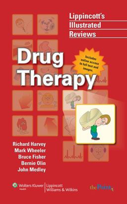 Lippincott Illustrated Reviews : Drug Therapy Lippincott Illustrated Reviews : Drug Therapy