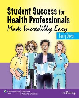 Student Success for Health Professionals Made Incredibly Easy