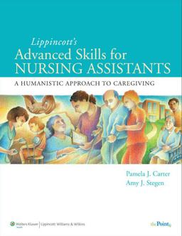 Lippincott Advanced Skills for Nursing Assistants A Humanistic Approach to Caregiving  9780781780674 Front Cover