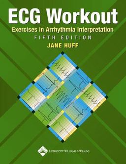 ECG Workout Exercises in Arrhythmia Interpretation 5th 9780781782302 Front Cover