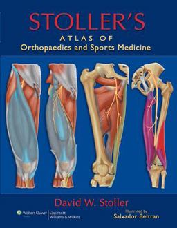 Stoller's Atlas of Orthopaedics and Sports Medicine  9780781783897 Front Cover