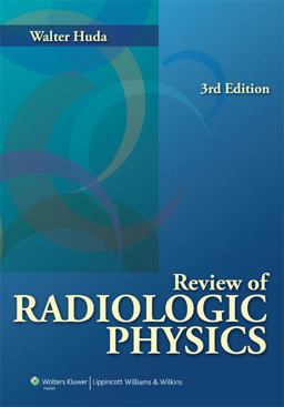 Review of Radiologic Physics 3rd 9780781785693 Front Cover