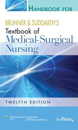 Handbook for Brunner and Suddarth's Textbook of Medical-Surgical Nursing 12th 9780781785921 Front Cover