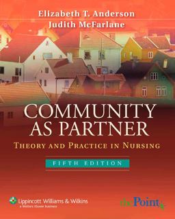Community as Partner Theory and Practice in Nursing 5th 9780781786430 Front Cover