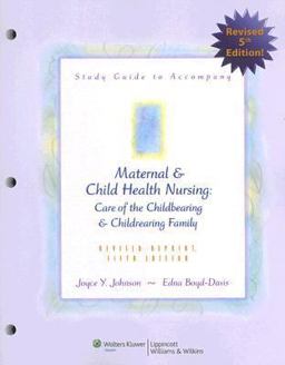 Study Guide to Accompany Maternal and Child Health Nursing